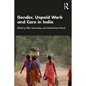 Gender, Unpaid Work and Care in India, Paperback - *** imagine