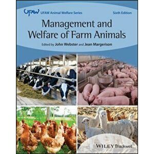 Management and Welfare of Farm Animals: The UFAW Farm Handbook Sixth Edition, Paperback - J Webster imagine