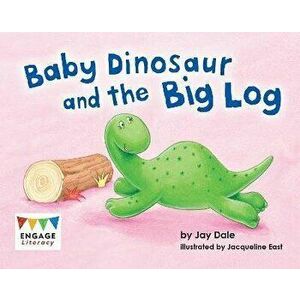 Baby Dinosaur and the Big Log, Paperback - Kay Scott imagine