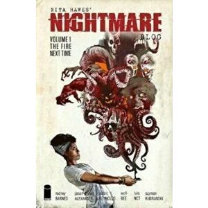 Nita Hawes' Nightmare Blog, Volume 1: The Fire Next Time, Paperback - Rodney Barnes imagine