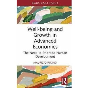 Well-being and Growth in Advanced Economies. The Need to Prioritise Human Development, Hardback - *** imagine