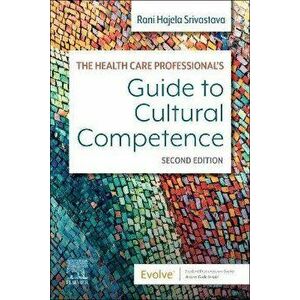 The Health Care Professional's Guide to Cultural Competence. 2 ed, Paperback - Rani Srivastava imagine