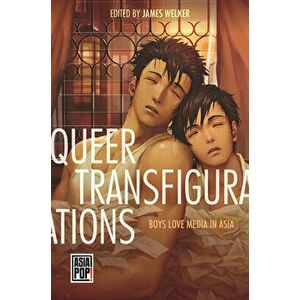 Queer Transfigurations. Boys Love Media in Asia, Hardback - Xi Lin imagine
