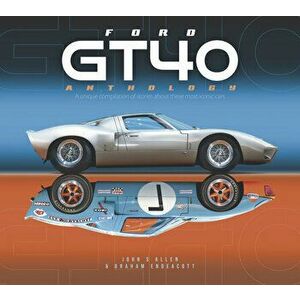 Ford GT40 Anthology. A unique compilation of stories about these most iconic cars, Hardback - Colin Graham Endeacott imagine