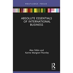 Absolute Essentials of International Business, Paperback - Karine Mangion-Thornley imagine
