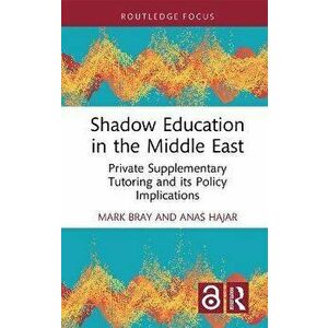 Shadow Education in the Middle East. Private Supplementary Tutoring and its Policy Implications, Hardback - *** imagine