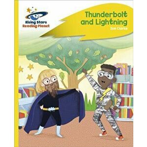 Reading Planet - Thunderbolt and Lightning - Yellow Plus: Rocket Phonics, Paperback - Zoe Clarke imagine