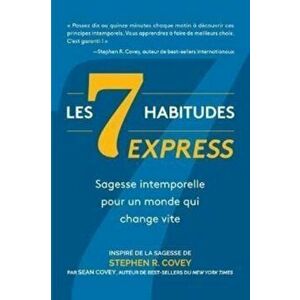 Les 7 Habitudes express. sagesse intemporelle pour un monde qui change vite, Paperback - Sean Covey imagine