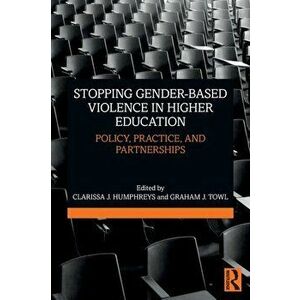 Stopping Gender-based Violence in Higher Education. Policy, Practice, and Partnerships, Paperback - *** imagine