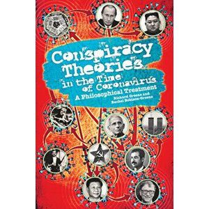 Conspiracy Theories in the Time of Coronavirus. A Philosophical Treatment, Paperback - Richard Greene imagine