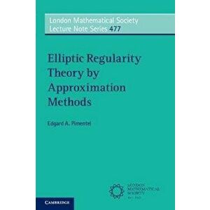 Elliptic Regularity Theory by Approximation Methods, Paperback - *** imagine