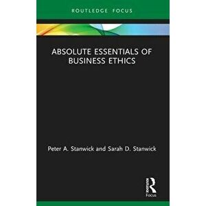Absolute Essentials of Business Ethics, Paperback - Sarah Stanwick imagine