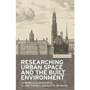 Researching Urban Space and the Built Environment, Paperback - Charlotte Wildman imagine