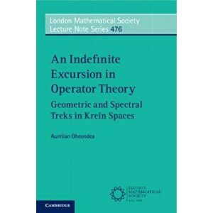 An Indefinite Excursion in Operator Theory. Geometric and Spectral Treks in Krein Spaces, Paperback - *** imagine