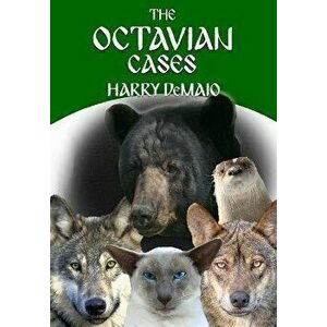 The Octavian Cases (Octavius Bear 17), Paperback - Harry Demaio imagine