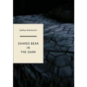 Shakes Bear in the Dark, Paperback - Joshua Kornreich imagine