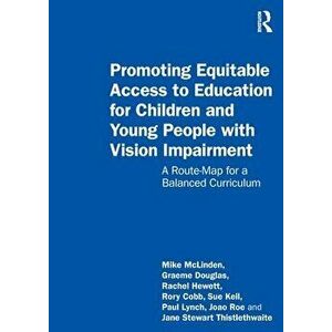 Promoting Equitable Access to Education for Children and Young People with Vision Impairment. A Route-Map for a Balanced Curriculum, Paperback - Jane imagine