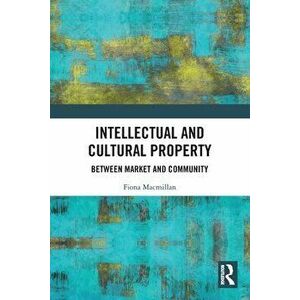 Intellectual and Cultural Property. Between Market and Community, Paperback - *** imagine