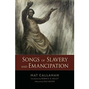 Songs of Slavery and Emancipation, Paperback - Kali Akuno imagine