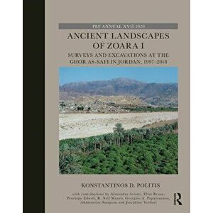 Ancient Landscapes of Zoara I. Surveys and Excavations at the Ghor as-Safi in Jordan, 1997-2018, Paperback - *** imagine