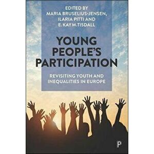 Young People's Participation. Revisiting Youth and Inequalities in Europe, Paperback - *** imagine