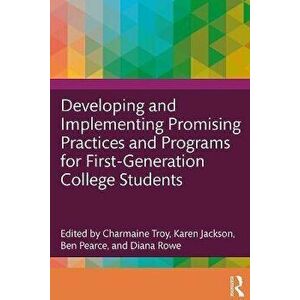 Developing and Implementing Promising Practices and Programs for First-Generation College Students, Paperback - *** imagine
