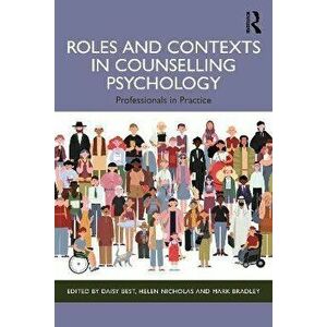 Roles and Contexts in Counselling Psychology. Professionals in Practice, Paperback - *** imagine