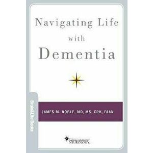 Navigating Life with Dementia, Paperback - *** imagine
