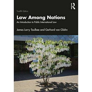 Law Among Nations. An Introduction to Public International Law, 12 ed, Paperback - *** imagine