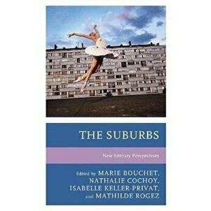 The Suburbs. New Literary Perspectives, Hardback - *** imagine