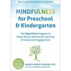Mindfulness for Preschool and Kindergarten. The OpenMind Program to Boost Social Emotional Learning and Classroom Engagement, Paperback - Nirbhay N. S imagine