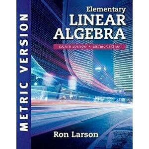 Elementary Linear Algebra, International Metric Edition. 8 ed, Paperback - *** imagine