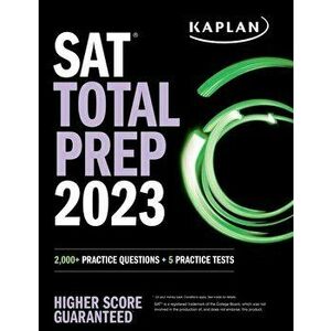 SAT Total Prep 2023. 2, 000+ Practice Questions + 5 Practice Tests, Paperback - Kaplan Test Prep imagine
