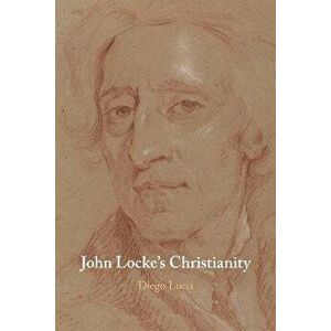John Locke's Christianity, Paperback - Diego Lucci imagine