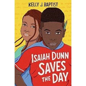 Isaiah Dunn Saves the Day, Hardback - Kelly J. Baptist imagine