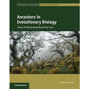 Ancestors in Evolutionary Biology. Linear Thinking about Branching Trees, Hardback - *** imagine