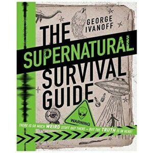 The Supernatural Survival Guide, Hardback - George Ivanoff imagine
