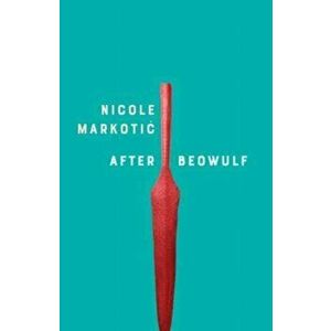 Beowulf, Paperback - Nicole Markotic imagine