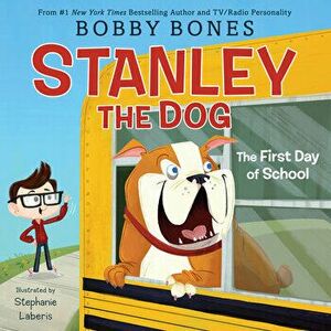 Stanley the Dog: The First Day of School, Hardback - Bobby Bones imagine