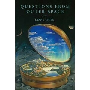 Questions from Outer Space, Paperback - Diane Thiel imagine