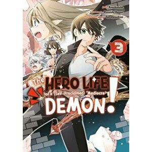 The Hero Life of a (Self-Proclaimed) Mediocre Demon! 3, Paperback - Shiroichi Amaui imagine