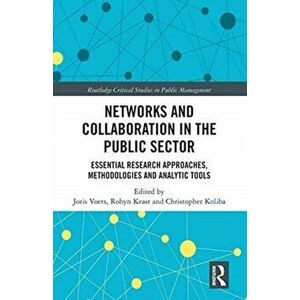 Networks and Collaboration in the Public Sector. Essential Research Approaches, Methodologies and Analytic Tools, Paperback - *** imagine