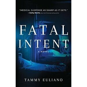 Fatal Intent, Paperback - Tammy Euliano imagine