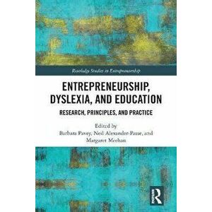 Entrepreneurship, Dyslexia, and Education. Research, Principles, and Practice, Paperback - *** imagine