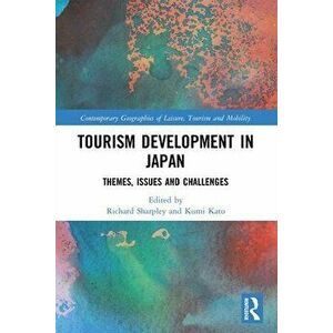 Tourism Development in Japan. Themes, Issues and Challenges, Paperback - *** imagine