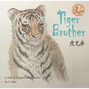 Tiger Brother. A Tale Told in English and Chinese, Hardback - Jian Li imagine