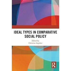 Ideal Types in Comparative Social Policy, Paperback - *** imagine