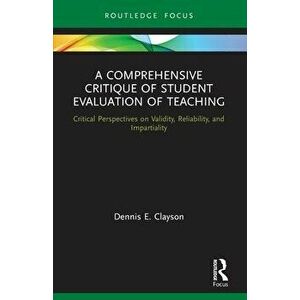 A Comprehensive Critique of Student Evaluation of Teaching. Critical Perspectives on Validity, Reliability, and Impartiality, Paperback - *** imagine