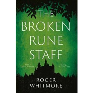 The Broken Rune Staff, Hardback - Roger Whitmore imagine