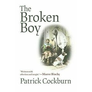 The Broken Boy, Paperback - Patrick Cockburn imagine